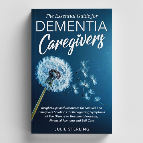 The Essential Guide for Dementia Caregivers