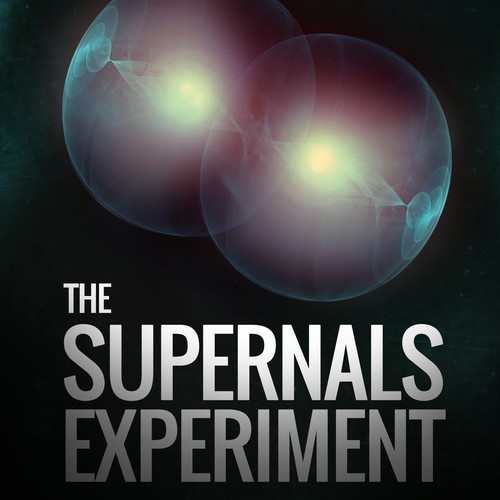 The Supernals Experiment. A sci-fi thriller--Be Creative!